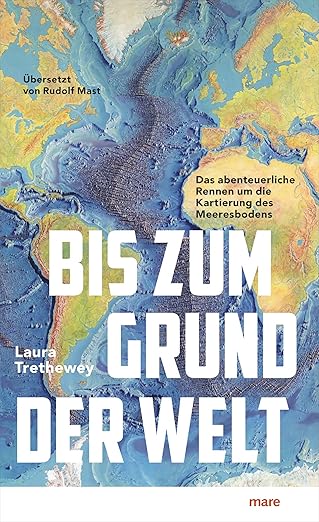 Rezension / Buchkritik "Bis zum Grund der Welt". Gelungenes Sachbuch über den Meeresboden und dessen Erforschung