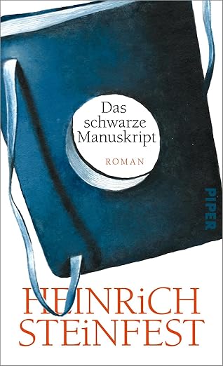Rezension "Das schwarze Manuskript", Heinrich Steinfest, Piper Verlag. Klug, sprachlich hervorragend, unterhaltsam, zum Nachdenken anregend.