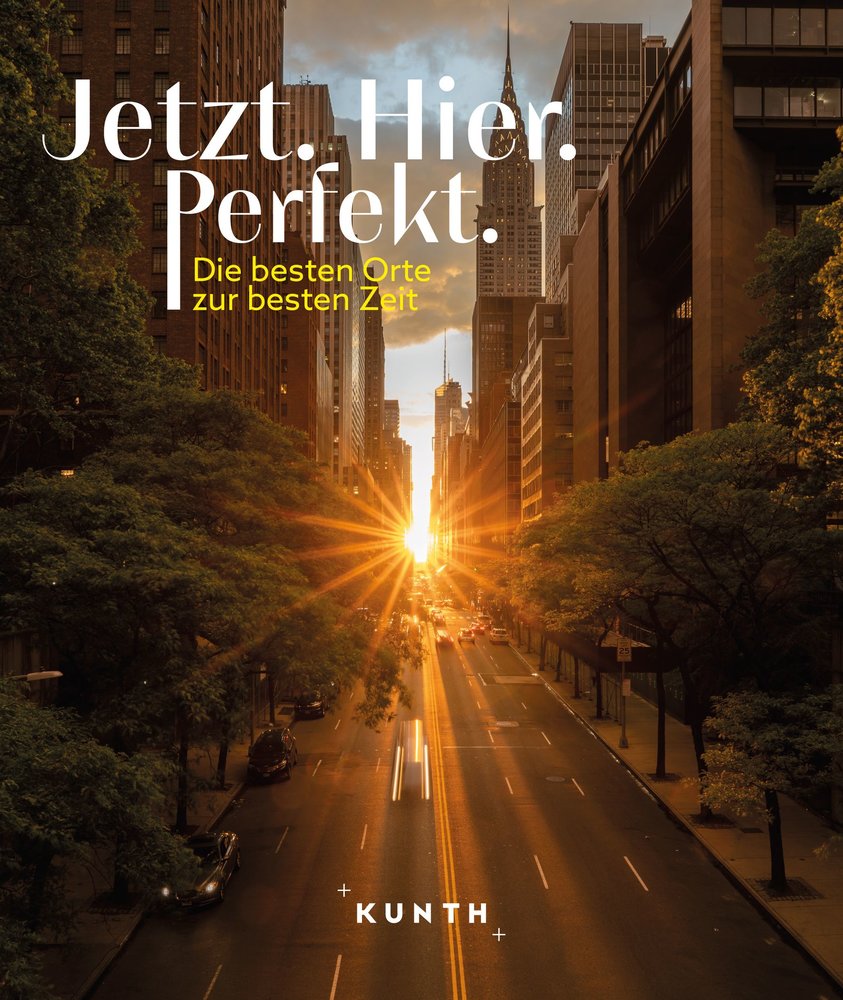Jetzt. Hier. Perfekt – Die besten Orte zur besten Zeit ist ein Bildband, herausgegeben vom Kunth Verlag. Das Grundkonzept ist ambitioniert: