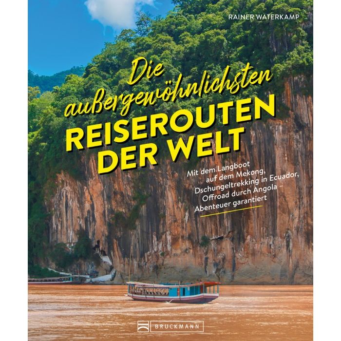 Buchkritik Rezension "Die außergewöhnlichsten Reiserouten der Welt", Rainer Waterkamp, Bruckmann Verlag. Abenteuer abseits bekannter Wege